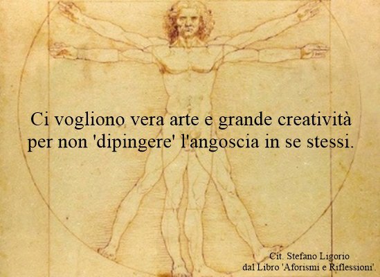 Aforismi di Stefano Ligorio - 'Creare' la propria serenità a ogni costo...