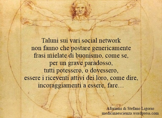 Aforismi, citazioni, meditazioni, riflessioni, pensieri, parole, Stefano Ligorio. – La smisurata superficialità operata da taluni sui vari social network.